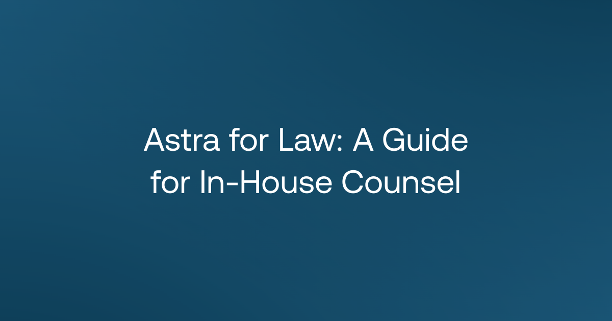 Astra for Law: A Guide for In-House Counsel
