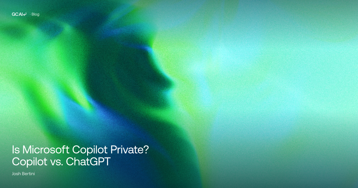 Is Microsoft Copilot Private? Copilot vs. ChatGPT · GC AI