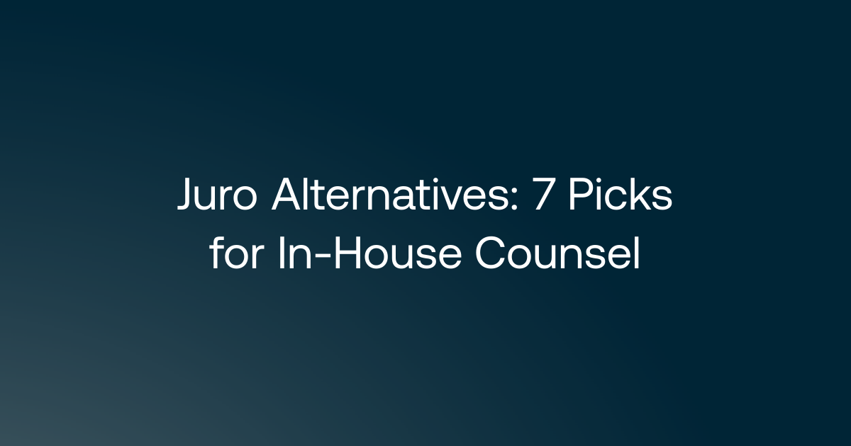 Juro Alternatives: 7 Picks for In-House Counsel (2026) · GC AI