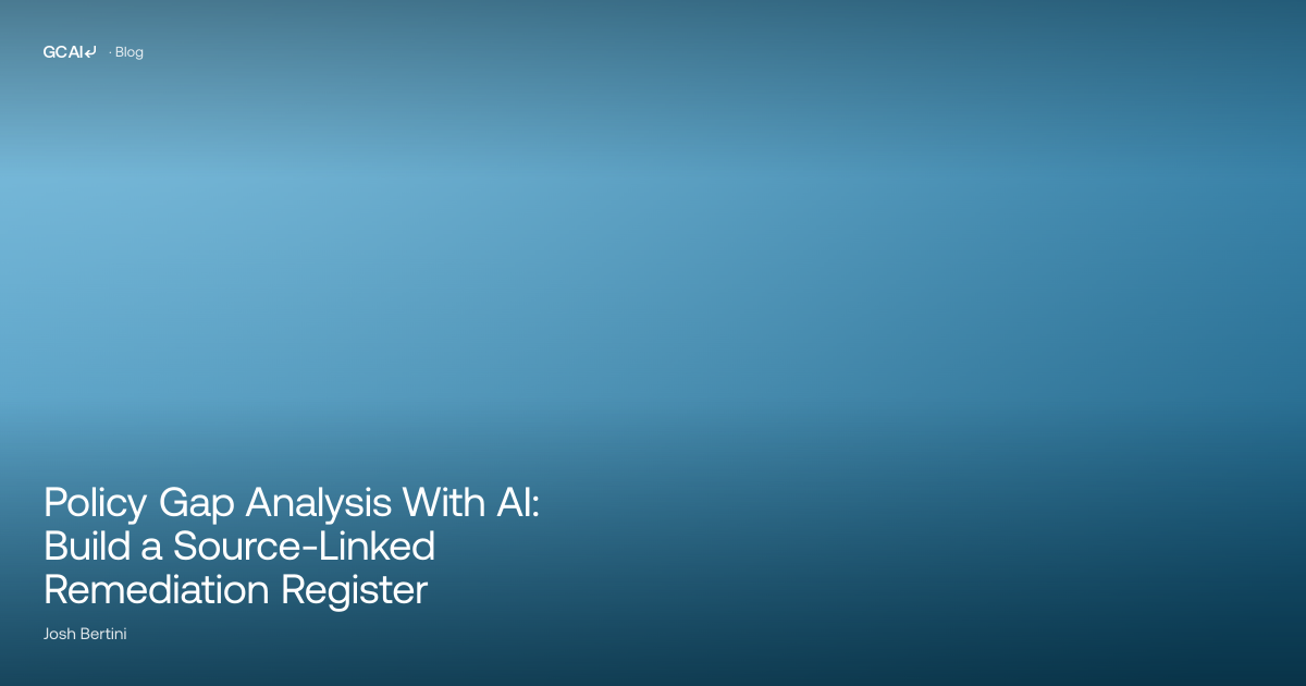 Policy Gap Analysis With AI: A Remediation Register · GC AI